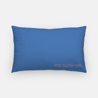 You Glow Girl Pillowcase