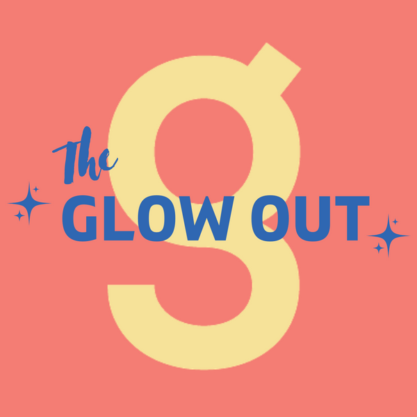 Girl on the Glow -- The Glow Out